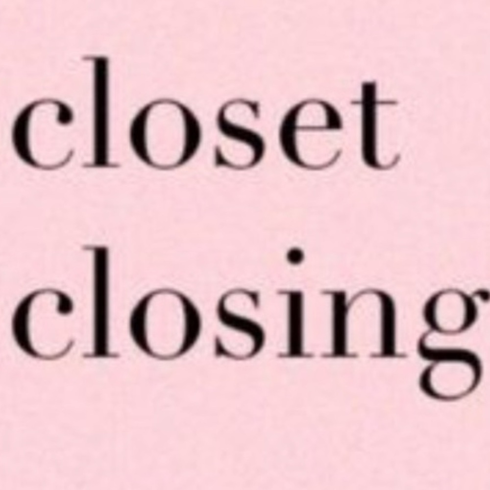 Closet closing for a few weeks. Get your order in ASAP